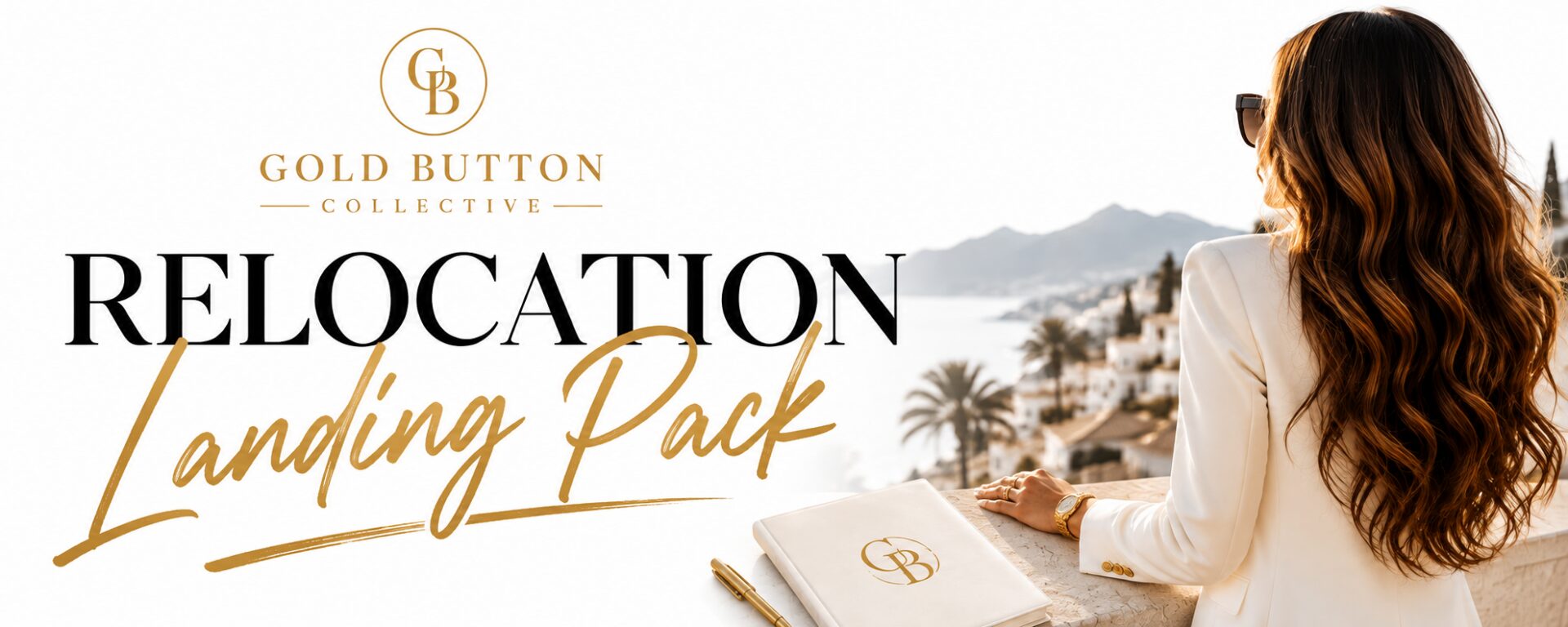 Gold Button Collective Relocation Landing Pack banner featuring a woman overlooking a Mediterranean coastal town